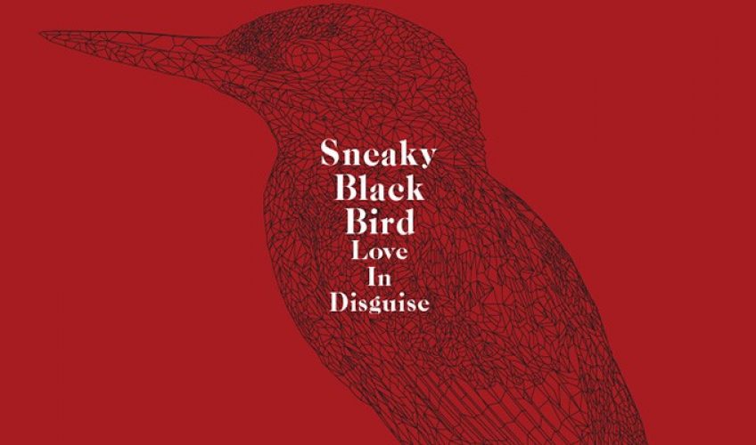 Tο  «Love In Disguise» είναι το πρώτο ηχογραφημένο τραγούδι του Sneaky Blackbird !